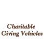 Charitable Giving Vehicles